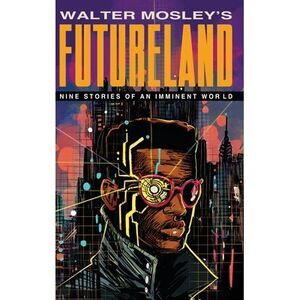 Futureland -- Walter Mosley